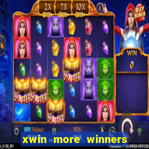 xwin more winners more fun